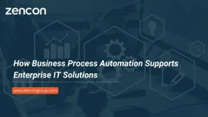 How Business Process Automation Supports Enterprise IT Solutions