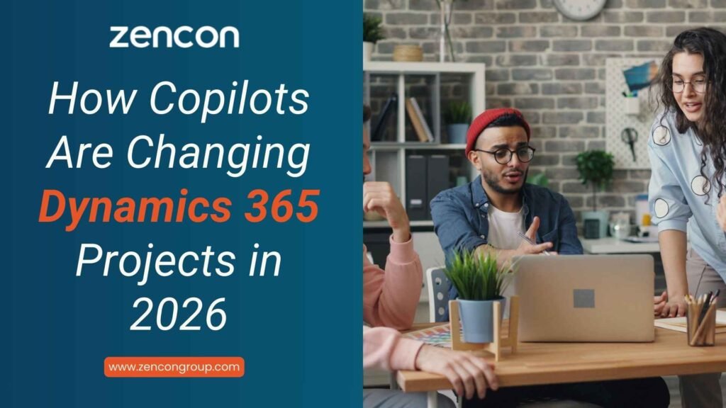 How Copilots Are Changing Dynamics 365 Projects in 2026