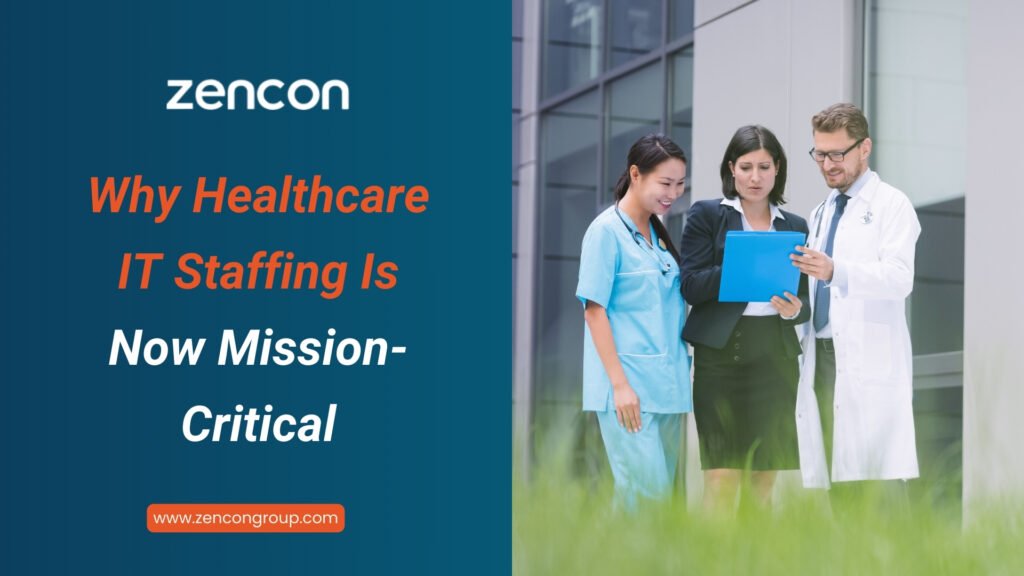 Why Healthcare IT Staffing Is Now Mission-Critical