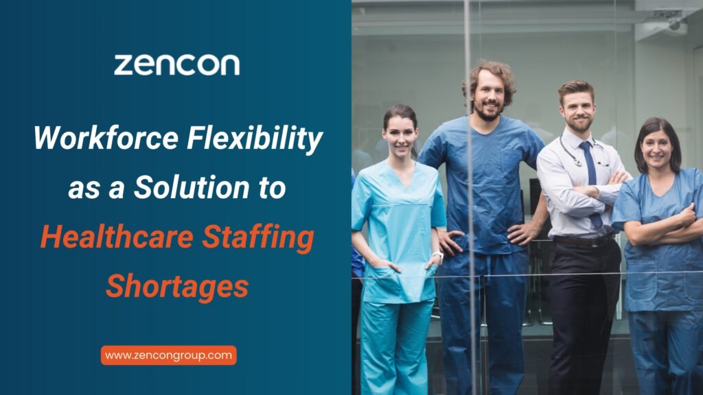 Workforce Flexibility as a Solution to Healthcare Staffing Shortages